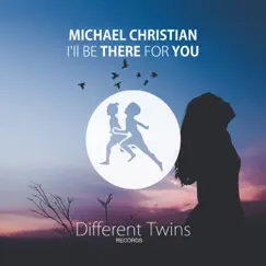 I'll Be There For You - Single by Michael Christian album reviews, ratings, credits