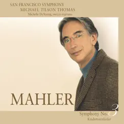 Mahler: Symphony No. 3 & Kindertotenlieder by Michael Tilson Thomas & San Francisco Symphony album reviews, ratings, credits