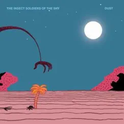 Dust - EP by The Insect Soldiers of the Sky album reviews, ratings, credits