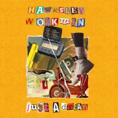 Just a Dream - Single by Hawksley Workman album reviews, ratings, credits