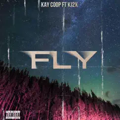 Fly (feat. Kj2x) - Single by Kay Coop album reviews, ratings, credits