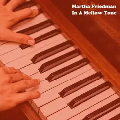 In a Mellow Tone - Single by Martha Friedman album reviews, ratings, credits
