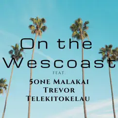 On the Westcoast (feat. 5one, Malakai, Trevor & Telekitokelau) - Single by 5va album reviews, ratings, credits