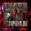 That's Not the Real World album lyrics, reviews, download