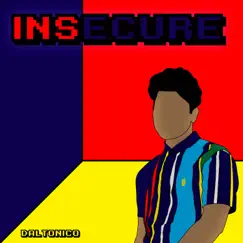 Insecure - Single by Daltonico album reviews, ratings, credits