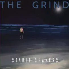 The Grind - Single by Stable Shakers album reviews, ratings, credits