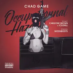 Occupational Hazard (feat. Carleone Brown & Icegrill) - Single by Chad Game album reviews, ratings, credits