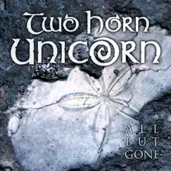 All but Gone - Single by Two Horn Unicorn album reviews, ratings, credits
