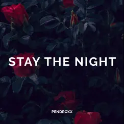 Stay the Night - Single by Pendroxx album reviews, ratings, credits