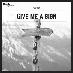 Give Me a Sign - Single by Cello album reviews, ratings, credits