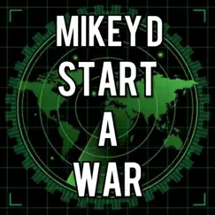 Start a War - Single by Mikey D album reviews, ratings, credits
