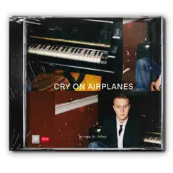 Cry on Airplanes - Single by Julian album reviews, ratings, credits