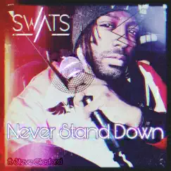 Never Stand Down (feat. Steve Glasford) - Single by SWATS album reviews, ratings, credits