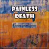 Painless Death - Single album lyrics, reviews, download