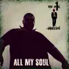 All My Soul - Single album lyrics, reviews, download