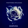 Postponed Apologise - Single album lyrics, reviews, download