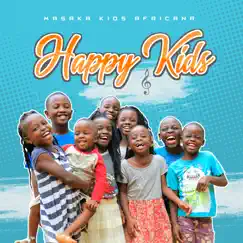 Happy Kids - Single by Masaka Kids Africana album reviews, ratings, credits