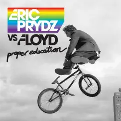 Proper Education - EP by Eric Prydz & Floyd album reviews, ratings, credits