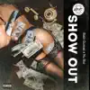 Show Out (feat. Nu Boi) - Single album lyrics, reviews, download
