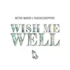 Wish Me Well (feat. BigChildSupport) - Single album lyrics, reviews, download