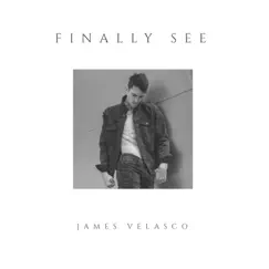 Finally See - Single by James Velasco album reviews, ratings, credits
