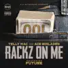 Rackz on Me (feat. Future) - Single album lyrics, reviews, download