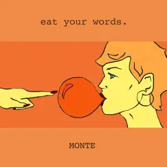 Eat Your Words - EP by MONTE album reviews, ratings, credits