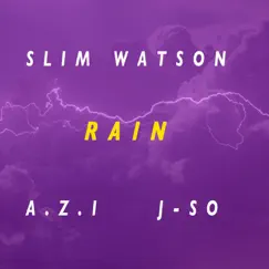 Rain (feat. A.Z.I & J-So) - Single by Slim Watson album reviews, ratings, credits