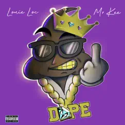Dope (feat. Louie Loc) - Single by Mr. Kee album reviews, ratings, credits