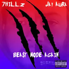 Beast Mode Again (feat. Jay AuRa) - Single by 7Hillz album reviews, ratings, credits