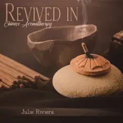 Revived in Chinese Aromatherapy by Julie Riviera album reviews, ratings, credits