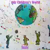 Our Children's World - Single album lyrics, reviews, download