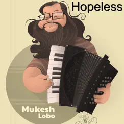 Hopeless - Single by Mukesh Lobo album reviews, ratings, credits