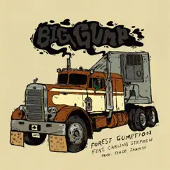 BIG GUMP (feat. Carling Stephen) - Single by Forest Gumption album reviews, ratings, credits