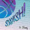 Swish (feat. S.Young) - Single album lyrics, reviews, download