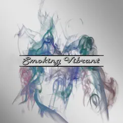 Smoking Vibrant - Single by Q & Haze album reviews, ratings, credits