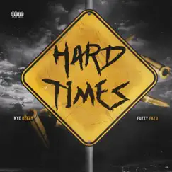 Hard Times (feat. Fuzzy Fazu) - Single by NyeBeezy album reviews, ratings, credits