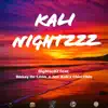 Kali Nightzzz (feat. Bosay de Leon, Joe Kali & Chin Chin) - Single album lyrics, reviews, download