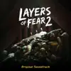 Layers of Fear 2 (Original Game Soundtrack) [feat. George Strezov & Brunon Lubas] album lyrics, reviews, download
