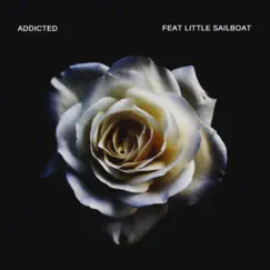Addicted (feat. Little Sailboat) - Single by Fortune 501 album reviews, ratings, credits
