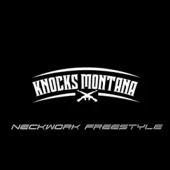 Neck Work Freestyle - Single by Knocks Montana album reviews, ratings, credits