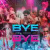 Bye Bye - Single album lyrics, reviews, download