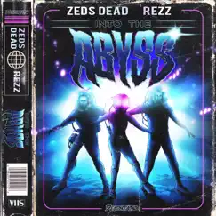 Into The Abyss - Single by Zeds Dead & Rezz album reviews, ratings, credits