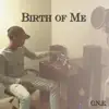 The Birth of Me album lyrics, reviews, download