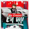 No Creían En Mí - Single album lyrics, reviews, download