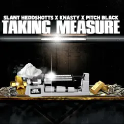 Taking Measures (feat. Knasty & Pitch Black) - Single by Slant Heddshotts album reviews, ratings, credits