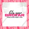 Ela Quer Brotar - Single album lyrics, reviews, download