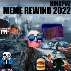 Meme Rewind 2022 - Single by Kingpvz album reviews, ratings, credits