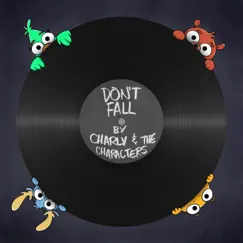 Don't Fall (feat. The Characters) - Single by Charly album reviews, ratings, credits