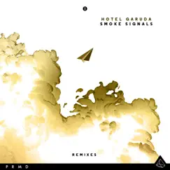 Smoke Signals (Remixes) - Single by Hotel Garuda album reviews, ratings, credits
